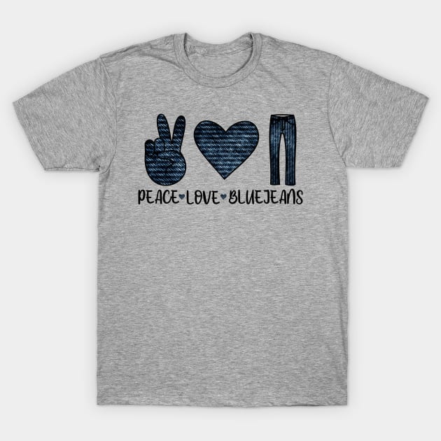 Peace Love Blue Jeans T-Shirt by SunflowersBlueJeans